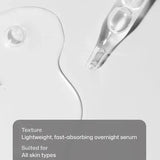 Radiance+ Resurfacing Serum texture - lightweight, fast-absorbing overnight serum suitable for all skin types.